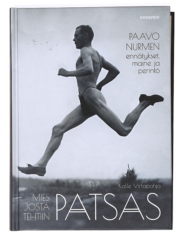 Mies josta tehtiin patsas : Paavo Nurmen ennätykset, maine ja perintö - Kalle Virtapohja - Elämäkerrat ja muistelmat - 10105373463 - 0