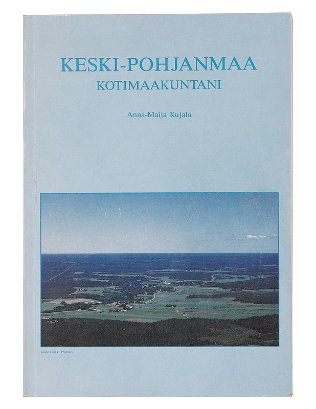 Keski-Pohjanmaa kotimaakuntani - Anna-Maija Kujala - Historiakirjat - 10105373507 - 0