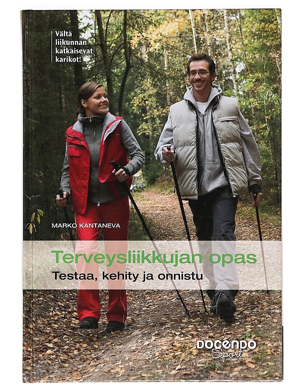 Terveysliikkujan opas : testaa, kehity ja onnistu - Marko Kantaneva - Tietokirjat ja oppaat - 10105373580 - 0