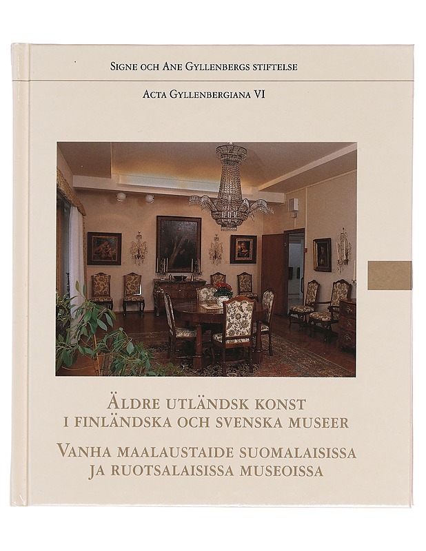 Studier i äldre utländsk konst i finländska och svenska museer - Signe och Ane Gyllenbergs stiftelse - Taide- ja kulttuurikirjat - 10105373639 - 0