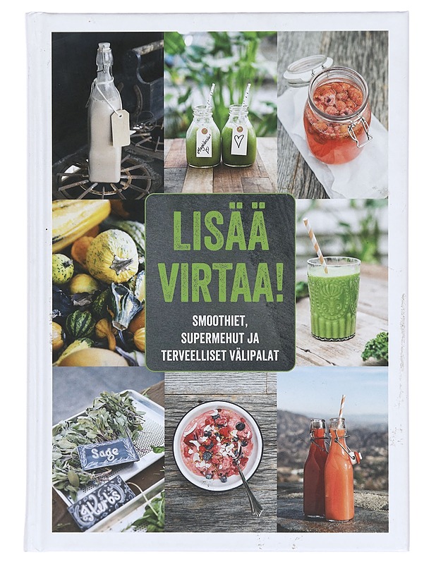 Lisää virtaa! : smoothiet, supermehut ja terveelliset välipalat - Karlson, Marita - Ruokakirjat - 10105373644 - 0