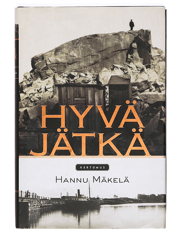 Hyvä jätkä : kertomus - Hannu Mäkelä - Historiakirjat - 10105373968 - 0