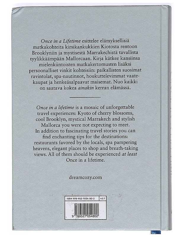Once in a lifetime : ikimuistoisia matkaelämyksiä = Once in a lifetime : travel moments to remember - Saukkola, Mirva - Tietokirjat ja oppaat - 10105374058 - 1