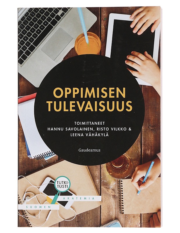 Oppimisen tulevaisuus - Savolainen, Hannu - Tietokirjat ja oppaat - 10105374133 - 0