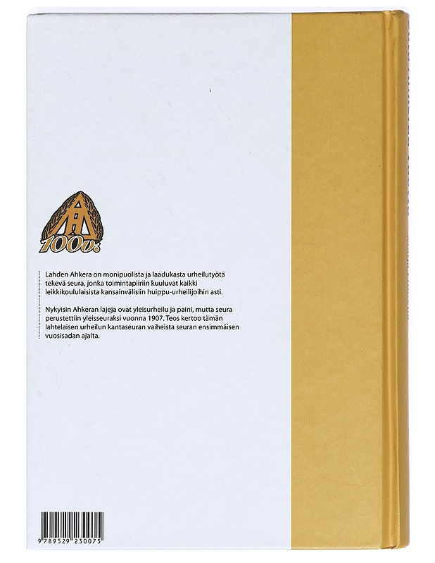 Sata ahkeraa vuotta : Lahden Ahkera ry. 1907-2007 - Marja Huovila - Historiakirjat - 10105374136 - 1