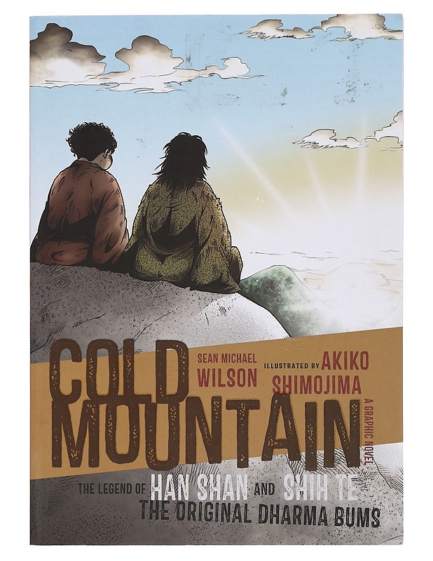 Cold Mountain : the legend of Han Shan and Shih Te, the original Dharma Bums - Wilson, Sean Michael - Sarjakuvat - 10105374142 - 0