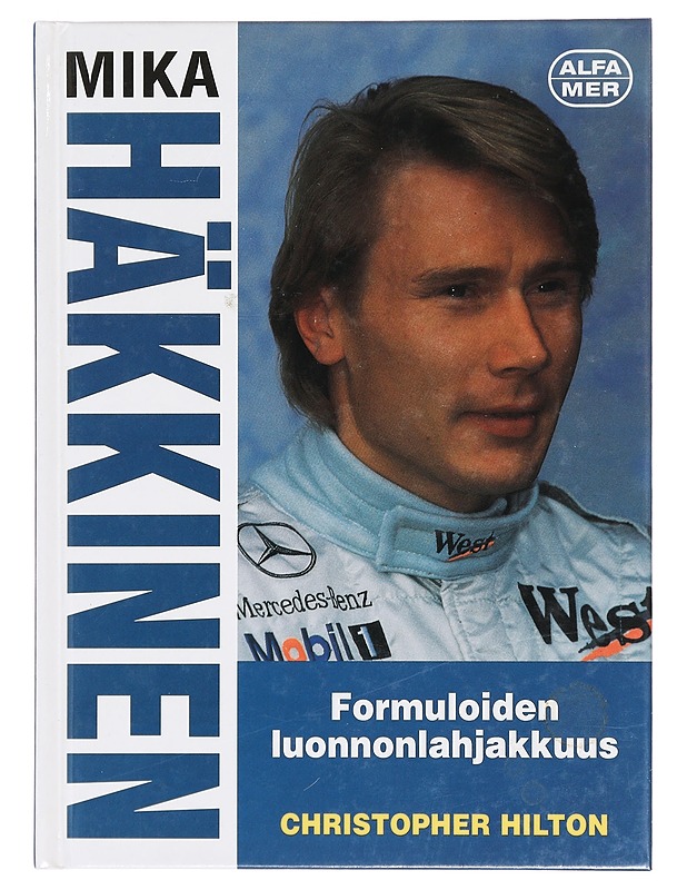 Mika Häkkinen : formuloiden luonnonlahjakkuus - Hilton, Christopher - Elämäkerrat ja muistelmat - 10105374223 - 0