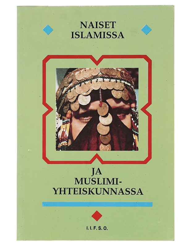 Naiset islamissa ja muslimiyhteiskunnassa - Turabi, Hasan - Historiakirjat - 10105374271 - 0