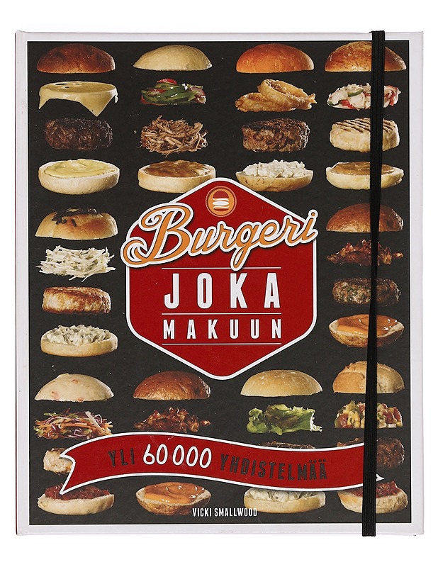 Burgeri joka makuun - Smallwood, Vicki - Ruokakirjat - 10105374268 - 0