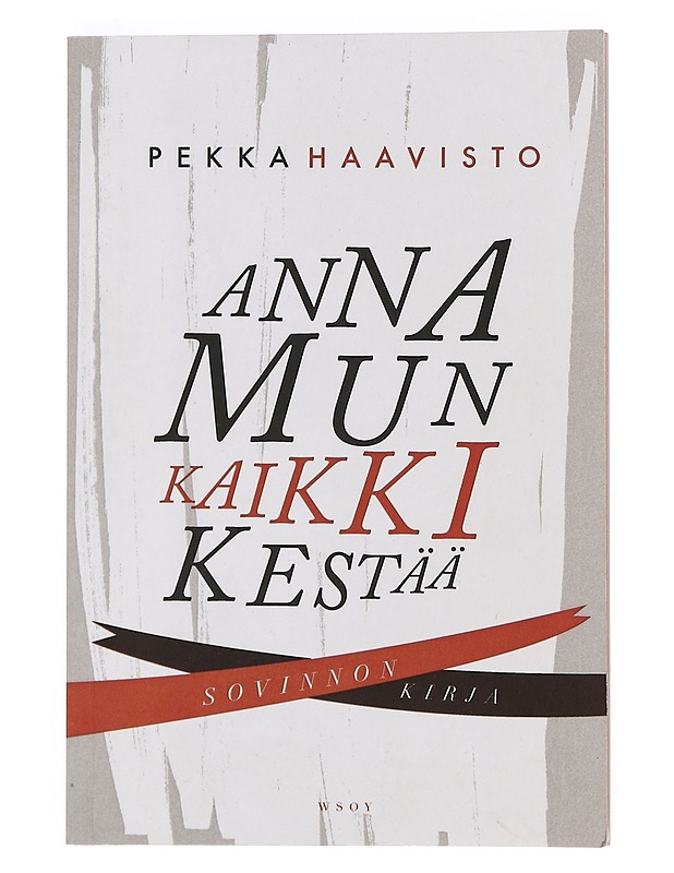 Anna mun kaikki kestää : sovinnon kirja - Pekka Haavisto - Elämäkerrat ja muistelmat - 10105374626 - 0