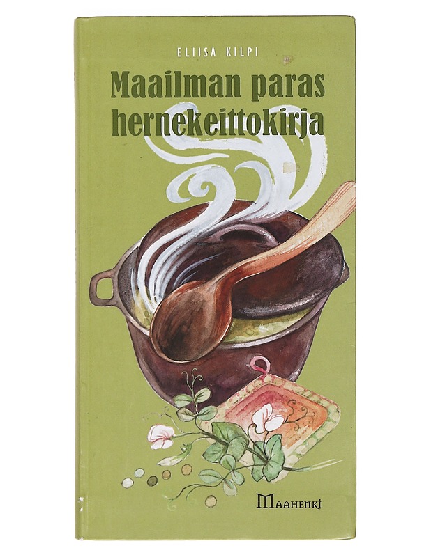 Maailman paras hernekeittokirja - Kilpi, Eliisa - Ruokakirjat - 10105374759 - 0