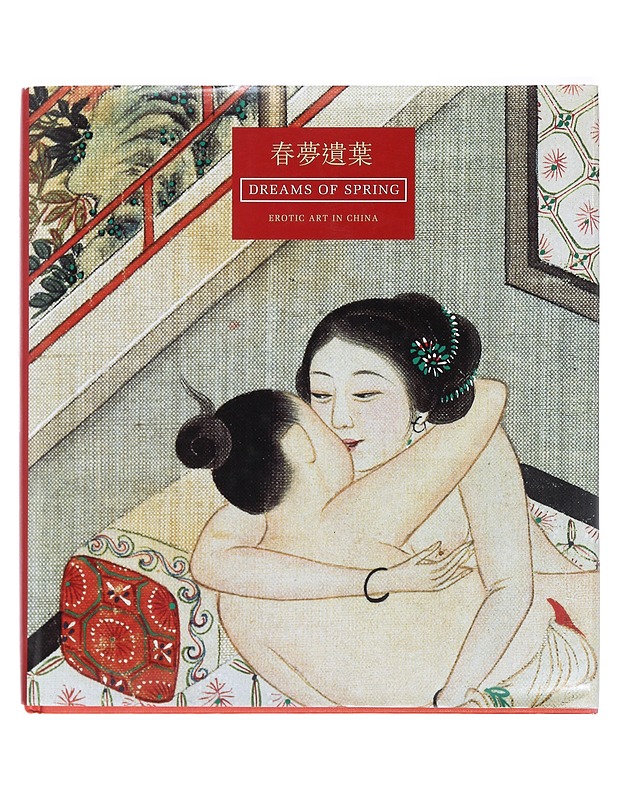 Dreams of spring : erotic art in China : from the Bertholet Collection - Bertholet, L. C. P. - Taide- ja kulttuurikirjat - 10105374781 - 0