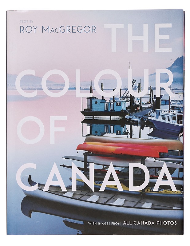 The Colour of Canada - Roy MacGregor - Taide- ja kulttuurikirjat - 10105374923 - 0