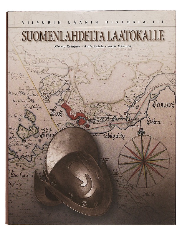Viipurin läänin historia III: Suomenlahdelta Laatokalle - Historiakirjat - 10105374937 - 0