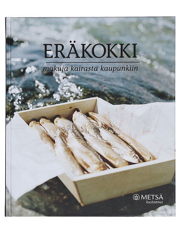Eräkokki : makuja kairasta kaupunkiin - Kotilainen, Marketta - Ruokakirjat - 10105375033 - 0