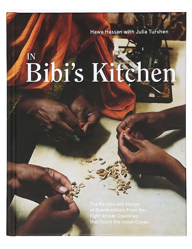 In Bibi's kitchen : the recipes & stories of grandmothers from the eight African countries that touch the Indian Ocean - Hassan, Hawa - Taide- ja kulttuurikirjat - 10105375069 - 0