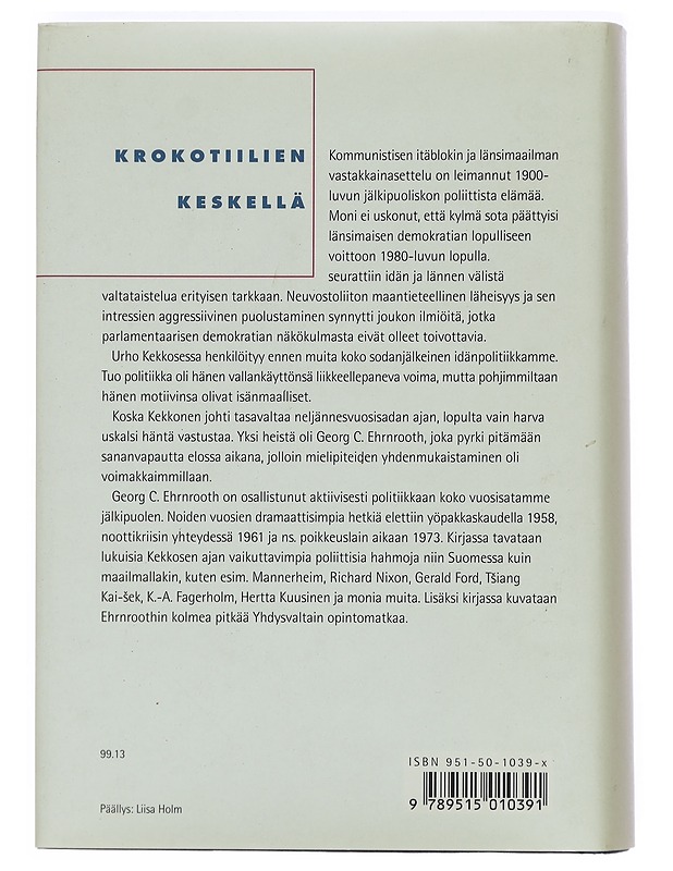 Krokotiilien keskellä : muistelmia kylmän sodan vuosikymmeniltä - Ehrnrooth, Georg C. - Elämäkerrat ja muistelmat - 10105375494 - 1