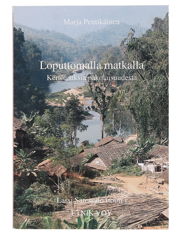 Loputtomalla matkalla : kertomuksia pakolaisuudesta - Pentikäinen, Marja - Elämäkerrat ja muistelmat - 10105375502 - 0