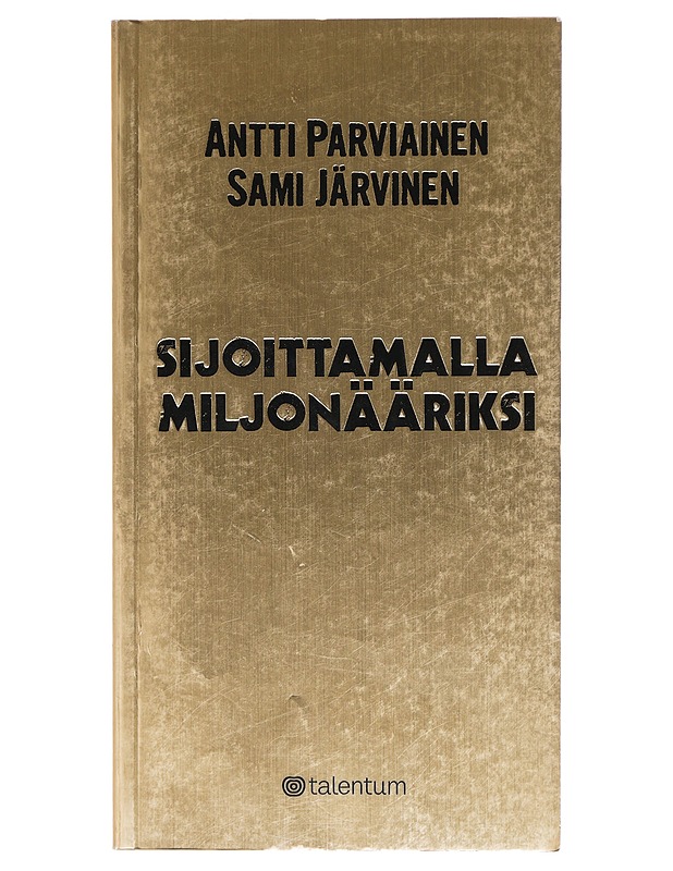 Sijoittamalla miljonääriksi - Parviainen, Antti - Elämäkerrat ja muistelmat - 10105375543 - 0
