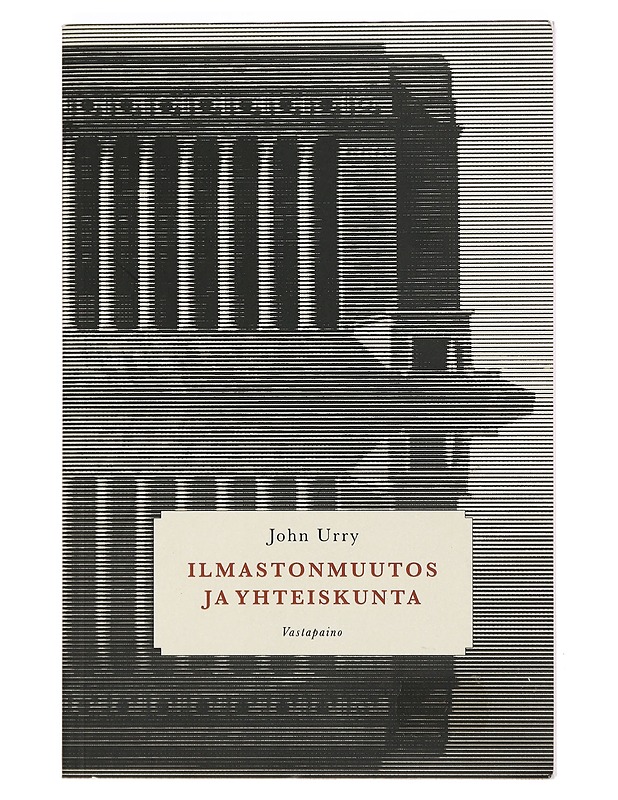 Ilmastonmuutos ja yhteiskunta - Urry, John - Tietokirjat ja oppaat - 10105375626 - 0