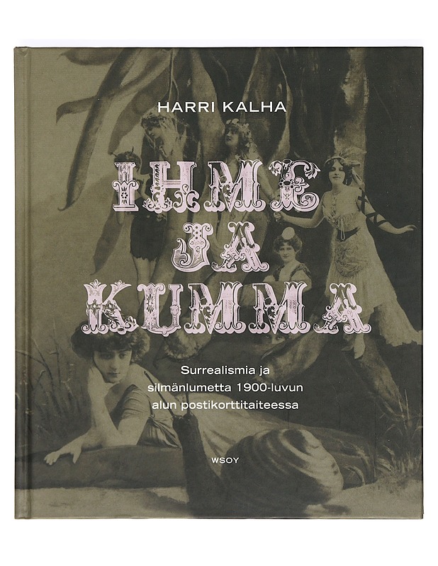 Ihme ja kumma - Harri Kalha - Taide- ja kulttuurikirjat - 10105375692 - 0