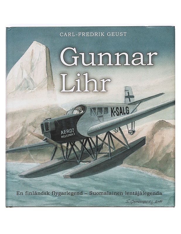 Gunnar Lihr: suomalainen lentäjälegenda - Geust, Carl-Fredrik - Elämäkerrat ja muistelmat - 10105375704 - 0