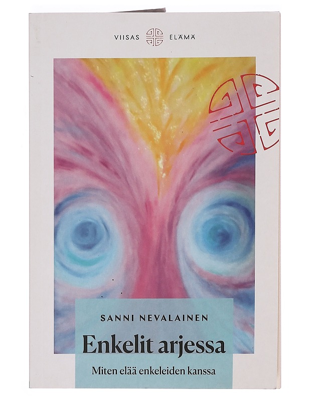 Enkelit arjessa : miten elää enkeleiden kanssa - Sanni Nevalainen - Tietokirjat ja oppaat - 10105375842 - 0