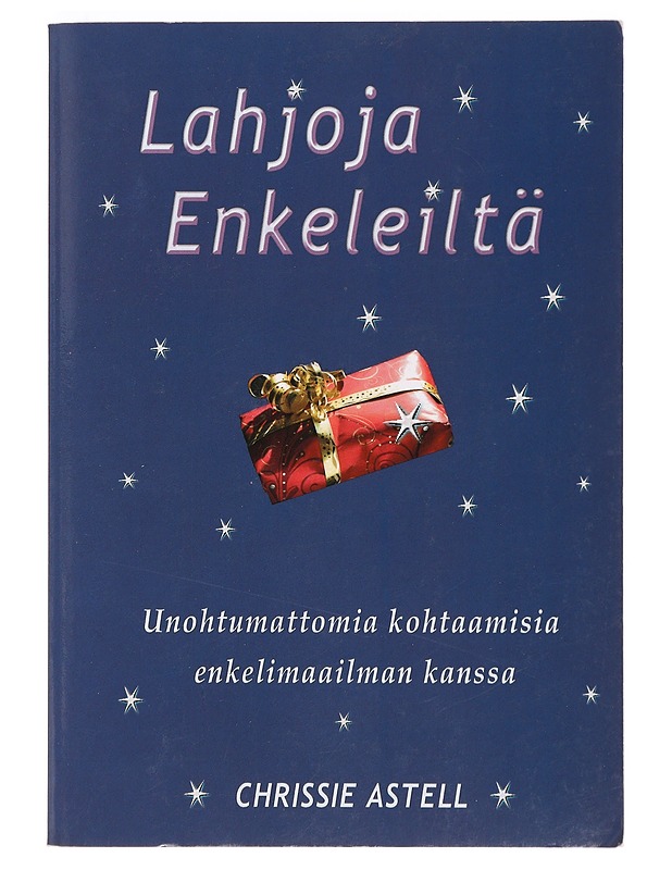 Lahjoja enkeleiltä : unohtumattomia kohtaamisia enkelimaailman kanssa - Astell, Chrissie - Tietokirjat ja oppaat - 10105375868 - 0