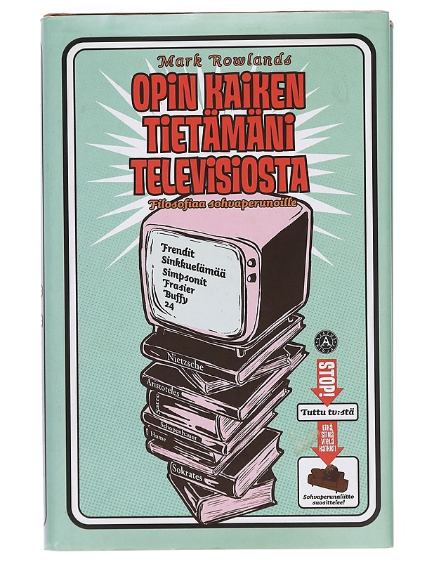 Opin kaiken tietämäni televisiosta : filosofiaa sohvaperunoille - Rowlands, Mark - Tietokirjat ja oppaat - 10105375984 - 0