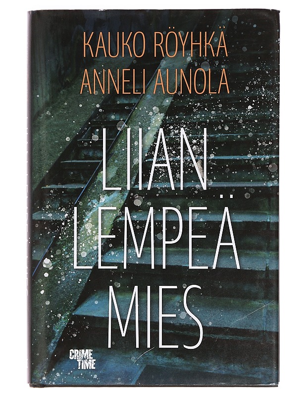 Liian lempeä mies : rikosromaani - Röyhkä, Kauko - Jännitys ja dekkarit - 10105375988 - 0