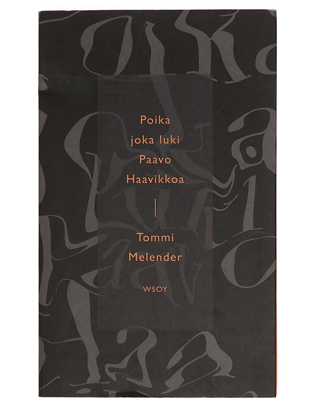 Poika joka luki Paavo Haavikkoa : esseitä - Tommi Melender - Romaanit ja novellit - 10105375995 - 0