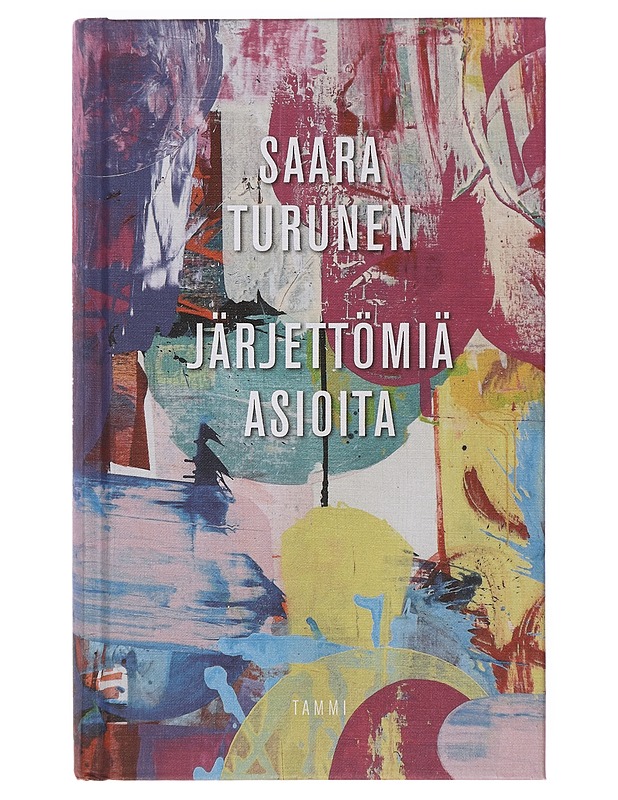 Järjettömiä asioita - Saara Turunen - Romaanit ja novellit - 10105376069 - 0