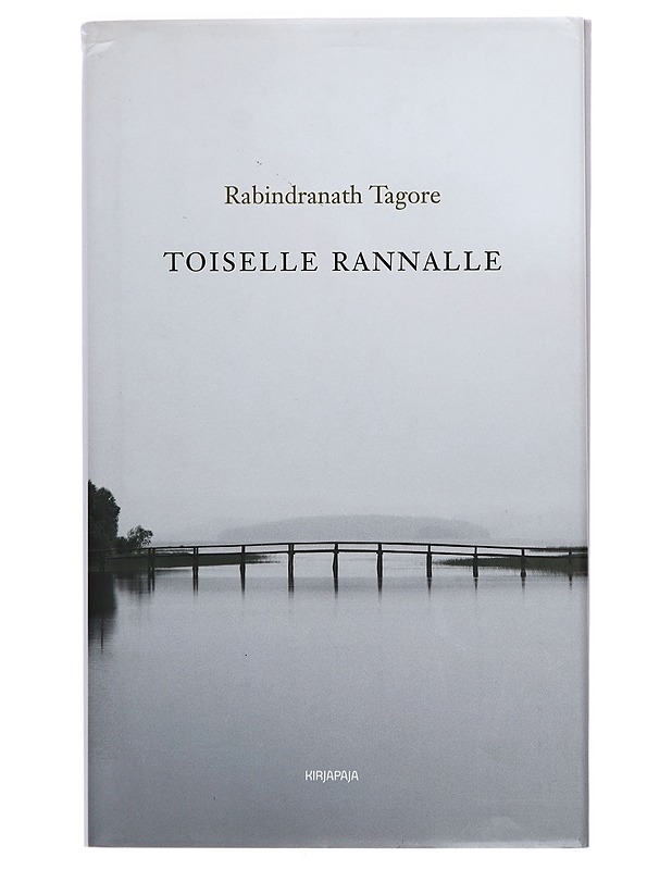 Toiselle rannalle - Tagore, Rabindranath - Runot ja näytelmät - 10105376121 - 0