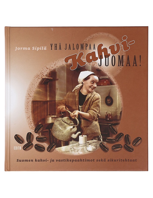 Yhä jalompaa kahvijuomaa! - Jorma Sipilä - Tietokirjat ja oppaat - 10105376129 - 0