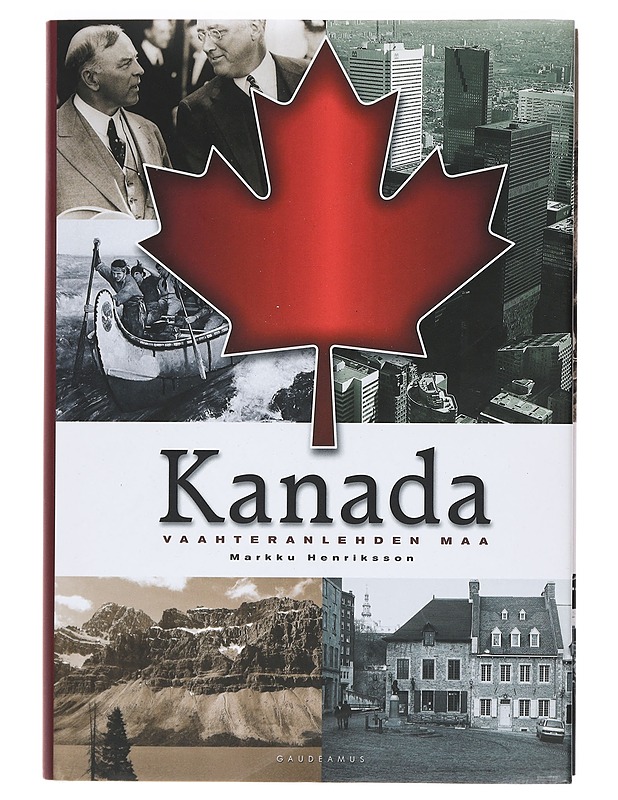 Kanada : vaahteranlehden maa - Markku Henriksson - Historiakirjat - 10105376172 - 0