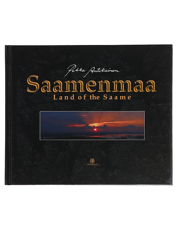 Saamenmaa = Land of the Saame - Antikainen, Pekka - Historiakirjat - 10105376213 - 0