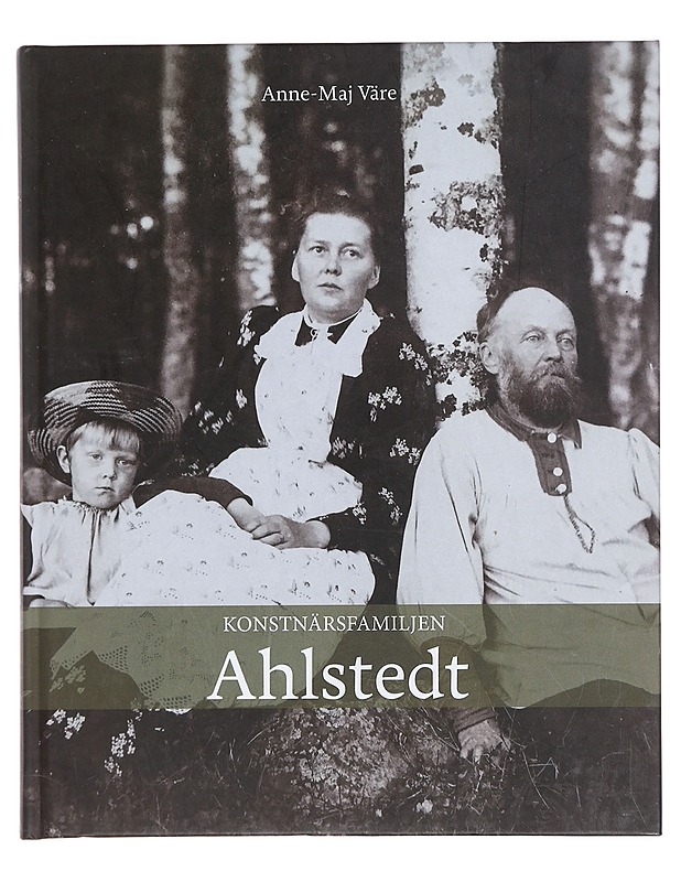 Ahlstedtin taiteilijaperhe - Anne-Maj Väre - Historiakirjat - 10105376556 - 0