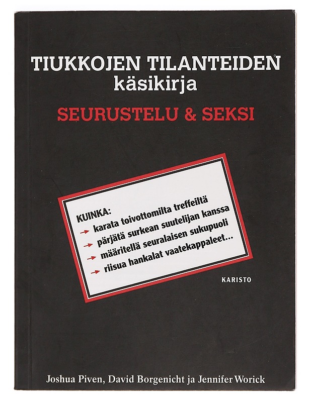 Tiukkojen tilanteiden käsikirja : seurustelu & seksi - Piven, Joshua - Tietokirjat ja oppaat - 10105376891 - 0