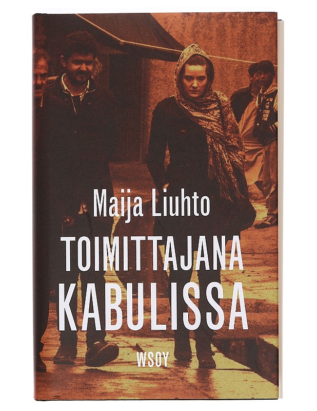 Toimittajana Kabulissa - Maija Liuhto - Elämäkerrat ja muistelmat - 10105376928 - 0