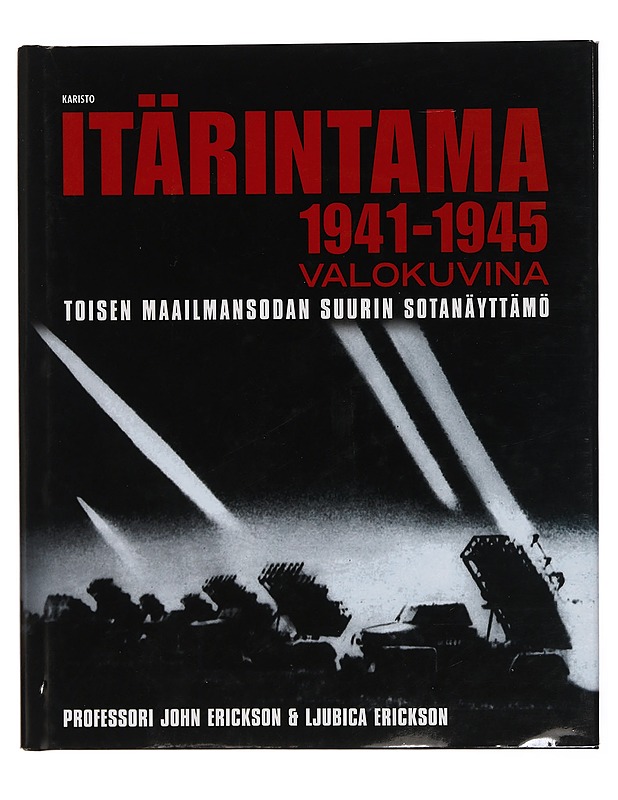 Itärintama 1941-1945 valokuvina - Erickson, John - Tietokirjat ja oppaat - 10105377149 - 0