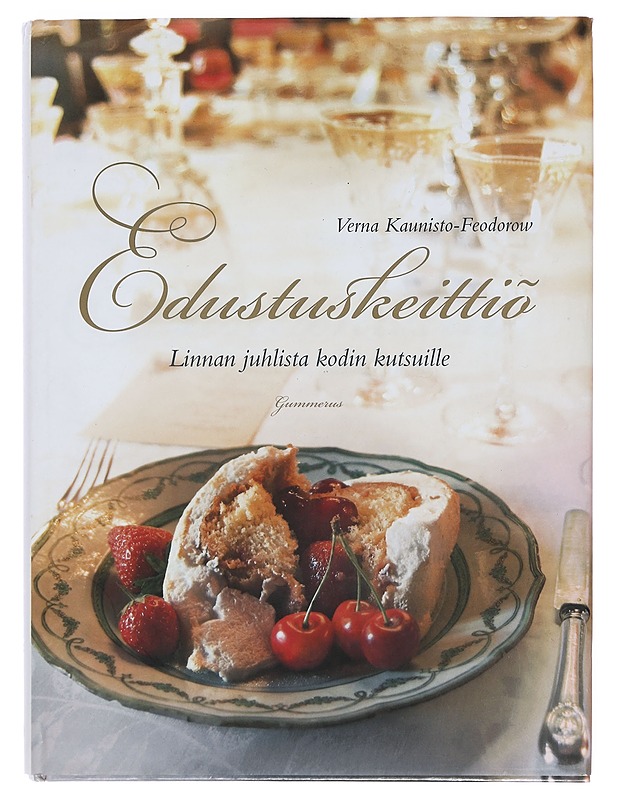 Edustuskeittiö : linnan juhlista kodin kutsuille - Kaunisto-Feodorow, Verna - Ruokakirjat - 10105377151 - 0