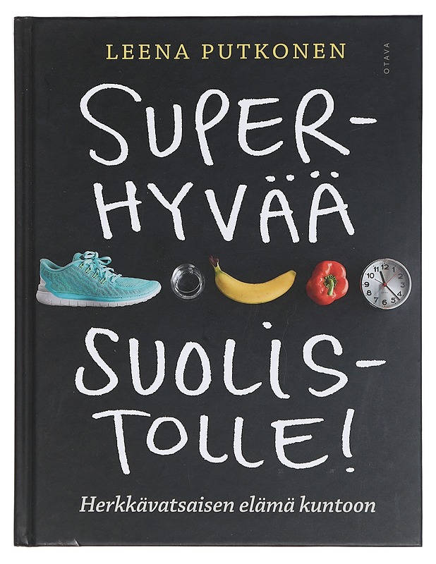 Superhyvää suolistolle! : herkkävatsaisen elämä kuntoon - Leena Putkonen - Ruokakirjat - 10105377293 - 0