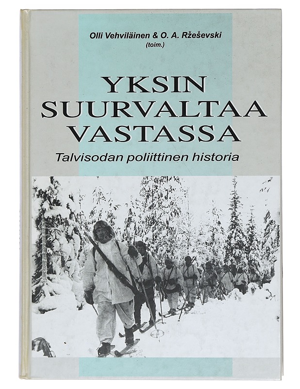 Yksin suurvaltaa vastassa : talvisodan poliittinen historia - Rzesevski, Oleg A. - Historiakirjat - 10105377315 - 0