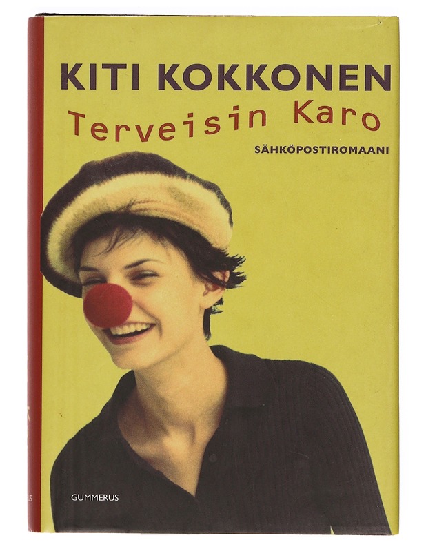 Terveisin Karo : sähköpostiromaani - Kiti Kokkonen - Romaanit ja novellit - 10105377538 - 0