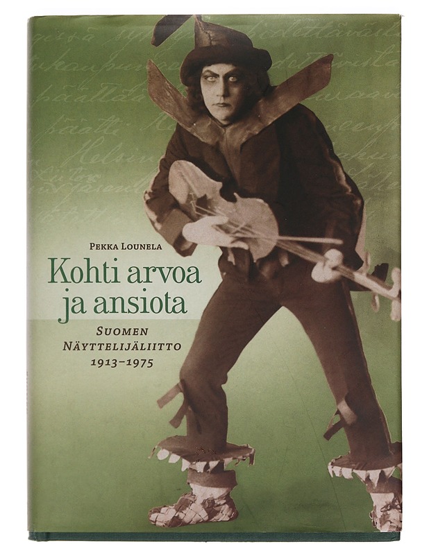 Kohti arvoa ja ansiota : Suomen näyttelijäliitto 1913-1975 - Pekka Lounela - Tietokirjat ja oppaat - 10105377562 - 0