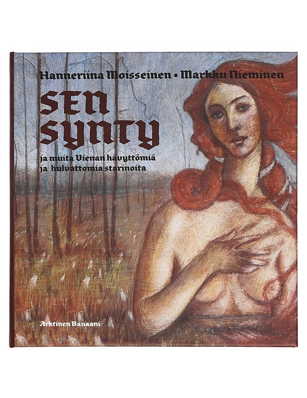 Sen synty ja muita Vienan hävyttömiä ja hulvattomia starinoita - Moisseinen, Hanneriina - Sarjakuvat - 10105377706 - 0