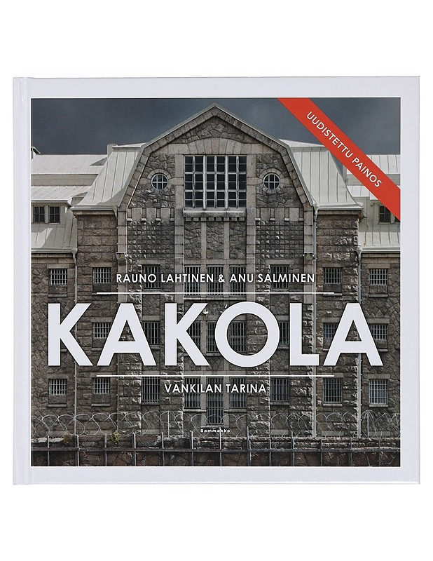 Kakola : vankilan tarina - Lahtinen, Rauno - Historiakirjat - 10105377726 - 0