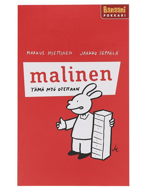 Malinen / tämä myö otettaan - Miettinen, Markus - Sarjakuvat - 10105377767 - 0