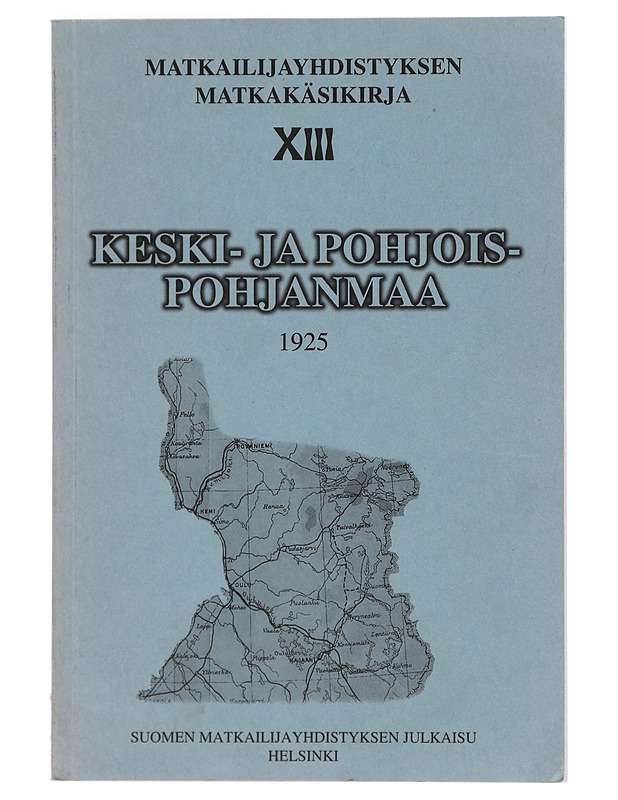 Keski- ja Pohjois-Pohjanmaa - Suomen matkailuliitto - Historiakirjat - 10105377789 - 0