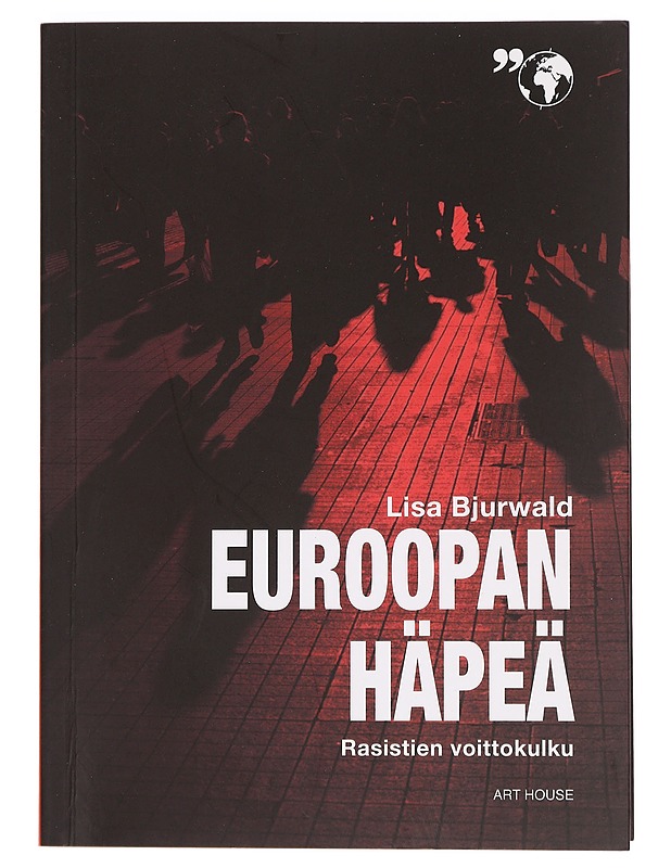 Euroopan häpeä : rasistien voittokulku - Bjurwald, Lisa - Historiakirjat - 10105377809 - 0